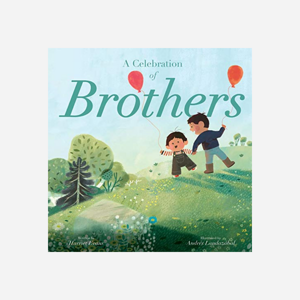 A Celebration of Brothers by Harriet Evans