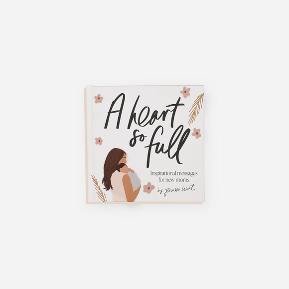 Books - A Heart So Full: Inspirational Messages for New Moms by Jenessa Wait