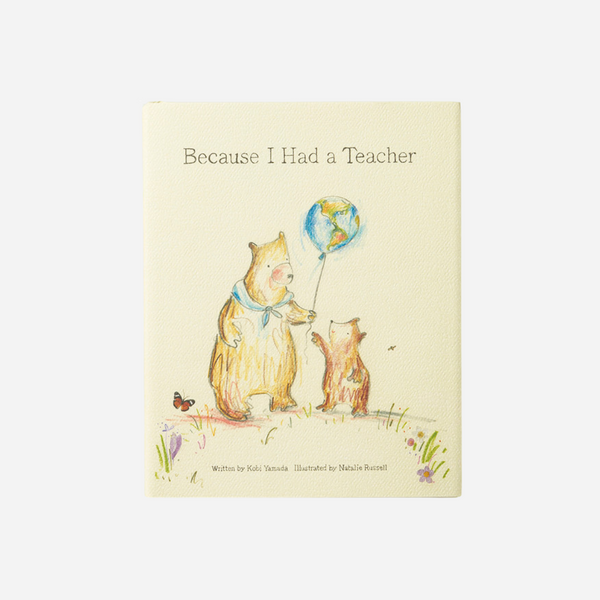 Because I Had a Teacher by Kobi Yamada
