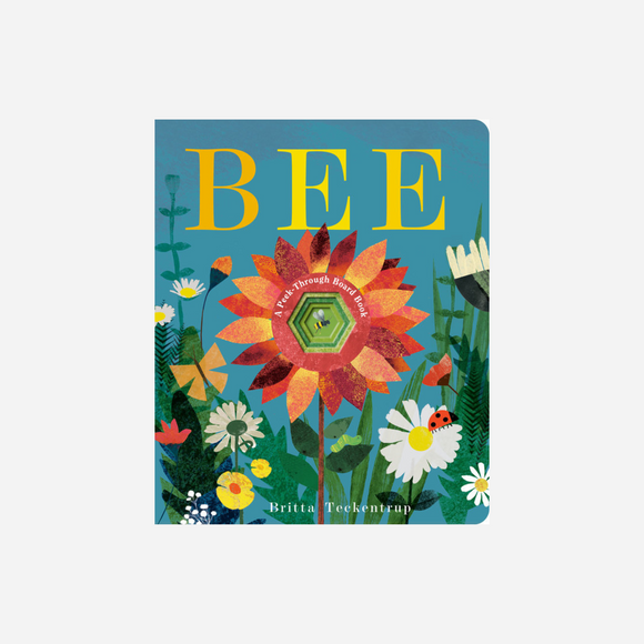 Bee: A Peek-Through Board Book by Britta Teckentrup