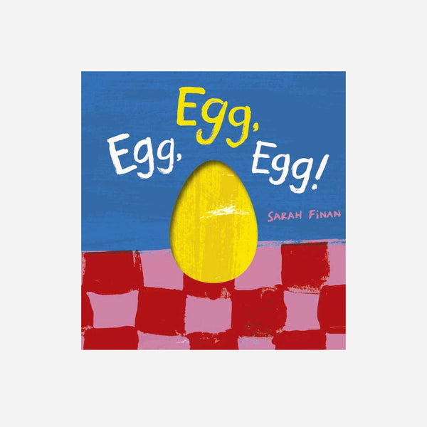 Egg Egg Egg! Board Book By Sarah Finan