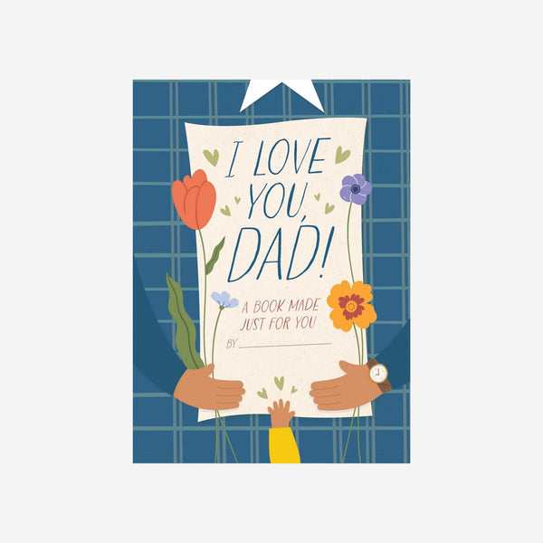 Books - I Love You Dad! A Book Made Just For You
