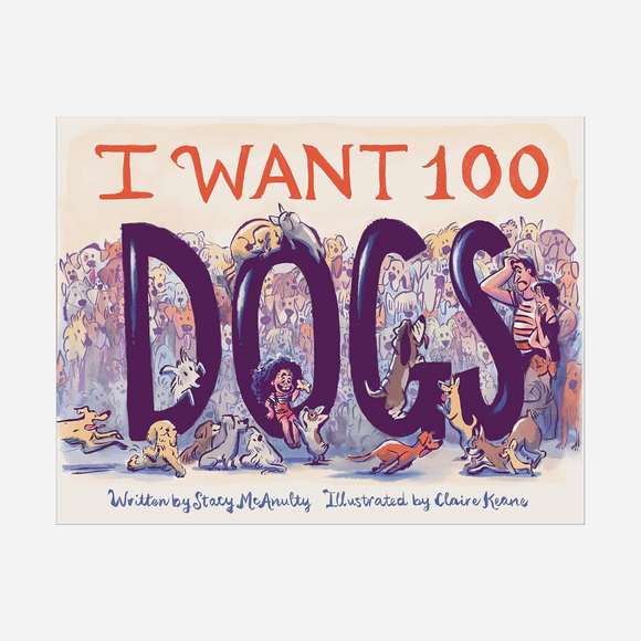 Books - I Want 100 Dogs by Stacy McAnulty