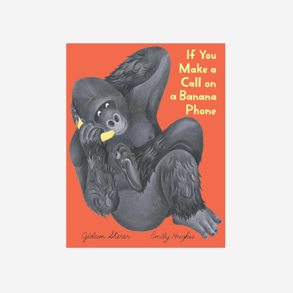 Books - If You Make A Call On A Banana Phone by Gideon Sterer