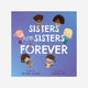Books - Sisters Are Sisters Forever