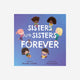 Books - Sisters Are Sisters Forever