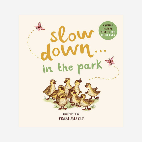 Books - Slow Down In The Park Board Book By Freya Hartas