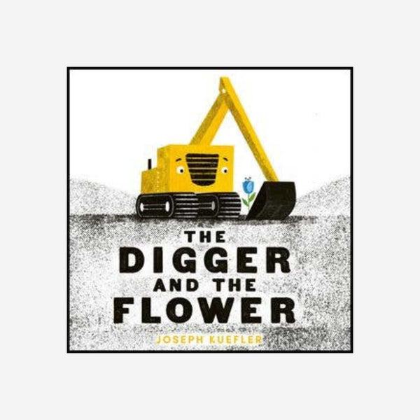 Books - The Digger and the Flower Board Book by Joseph Kuefler
