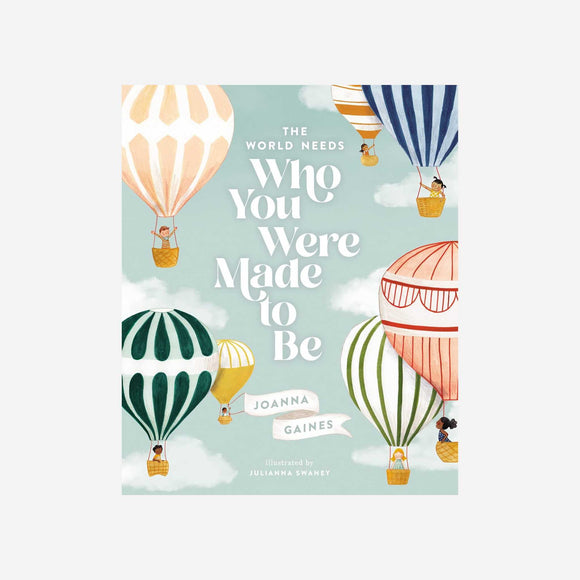 Books - The World Needs Who You Were Made To Be By Joanna Gaines