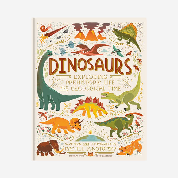 Dinosaurs Exploring Prehistoric Life By R. Ignotofsky