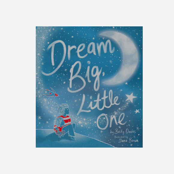 Books - Dream Big, Little One By Becky Davies
