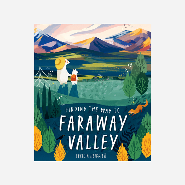 Finding the Way to Faraway Valley by Cecilia Heikkilä