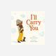 I'll Carry You by Helen Docherty