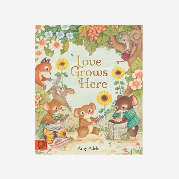 Magic Cat Publishing - Love Grows Here By Amy Adele