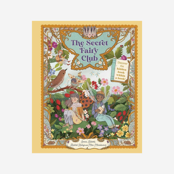 The Secret Fairy Club By E.Roberts, R. Kaduji & M. Miraslavova