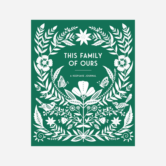 This Family Of Ours: A Keepsake Journal